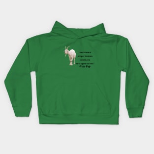 You're not a proper woman unless you own a goat or two Kids Hoodie